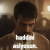 haddini asiyosun.