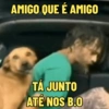 AMIGO QUE É AMIGO TÁ JUNTO ATÉ NOS B.O