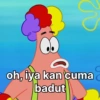 oh, iya kan cuma badut