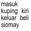 masuk kuping kiri keluar beli siomay