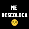 ME DESCOLOCA