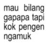 mau bilang gapapa tapi kok pengen ngamuk