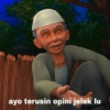 ayo terusin opini jelek lu