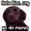 Hola Dios. soy yo de nuevo