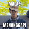 MALAS MENANGGAPI
