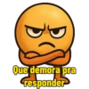 Que demora pra responder