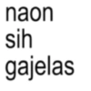 naon sih gajelas