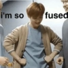 i'm so fused