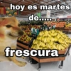 hoy es martes de..... frescura