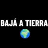 BAJÁ A TIERRA