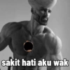 sakit hati aku wak
