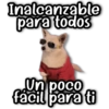Inalcanzable para todos Un poco fácil para ti