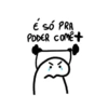 É SÓ PRA PODER COMÊt