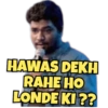 HAWAS DEKH RAHE HO LONDE KI??