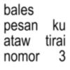 bales pesan ku ataw tirai nomor 3