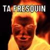 TA FRESQUIN