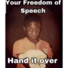 Your Freedom of Speech Hand it over