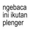 ngebaca ini ikutan plenger
