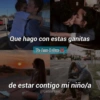 Que hago con estas ganitas Te Amo & Que de estar contigo mi niño/a @LatinPlain