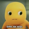 Dihh, Gk Jelas