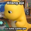 Bilang aja Lu suka sama gw