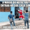 A MAGIA DO NATAL VAI ENTRAR NA SUA CASA SIM QUEIRA VOCÊ OU NÃO