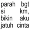 parah bgt si km, bikin aku jatuh cinta