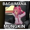 BAGAIMANA MUNGKIN