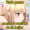 Tudo passa menos a vontade de te beijar