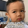 KESEL KARNA KAMU BALES CHATNYA LAMA