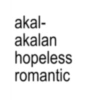 akal- akalan hopeless romantic
