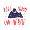 TOSÉ COMO
MUAS
UN HEROE
LN