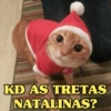 KD AS TRETAS NATALINAS?