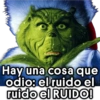 Hay una cosa que odio: el ruido el ruido el RUIDO!