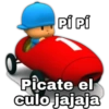 Pi Pi Picate el culo jajaja