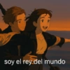 soy el rey del mundo