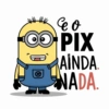 PIX AINDA. NADA.