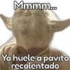 Mmmm... Ya huele a pavito recalentado