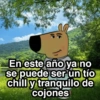En este año ya no se puede ser un tío chill y tranquilo de cojones