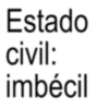 Estado civil: imbécil