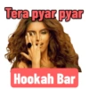 Tera pyar pyar Hookah Bar