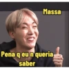 Massa Pena q eu n queria saber