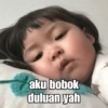 aku bobok duluan yah