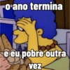 o ano termina e eu pobre outra vez