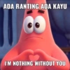 ADA RANTING ADA KAYU I'M NOTHING WITHOUT YOU