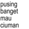 pusing banget mau ciuman