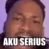 AKU SERIUS