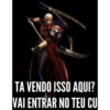 T TA VENDO ISSO AQUI? VAI ENTRAR NO TEU CU