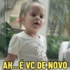 AH...É VC DE NOVO