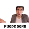 PUEDE SER!!